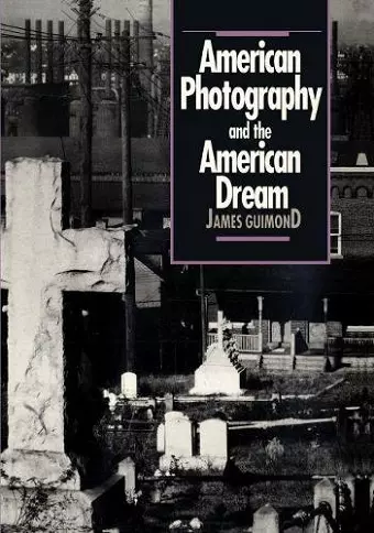 American Photography and the American Dream cover