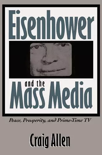 Eisenhower and the Mass Media cover