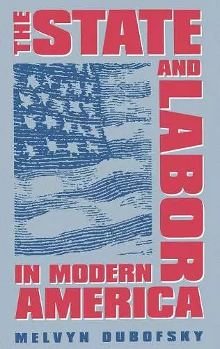 The State and Labor in Modern America cover