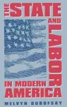 The State and Labor in Modern America cover