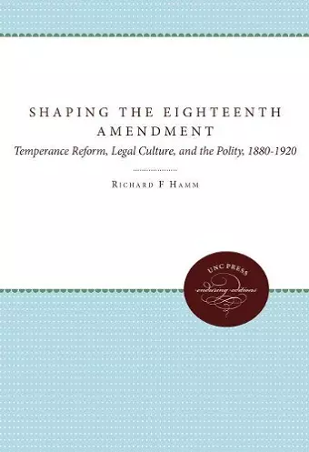 Shaping the Eighteenth Amendment cover