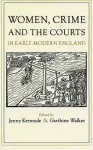 Women, Crime, and the Courts in Early Modern England cover