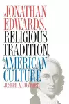 Jonathan Edwards, Religious Tradition, and American Culture cover