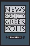 News and Society in the Greek Polis cover