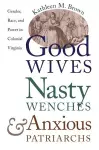 Good Wives, Nasty Wenches, and Anxious Patriarchs cover