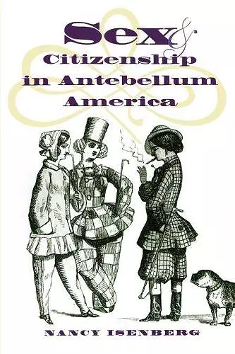 Sex and Citizenship in Antebellum America cover