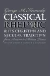 Classical Rhetoric and Its Christian and Secular Tradition from Ancient to Modern Times cover