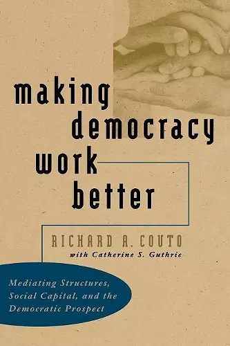 Making Democracy Work Better cover
