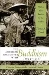 The American Encounter with Buddhism, 1844-1912 cover