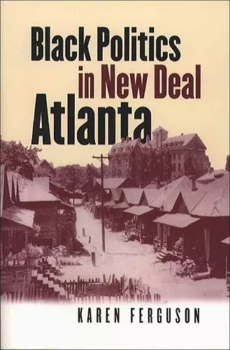 Black Politics in New Deal Atlanta cover