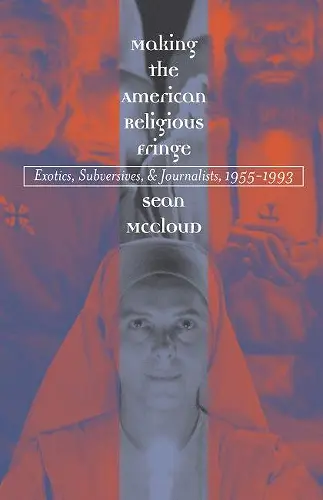 Making the American Religious Fringe cover