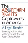 The Abortion Rights Controversy in America cover