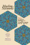 Muslim Networks from Hajj to Hip Hop cover