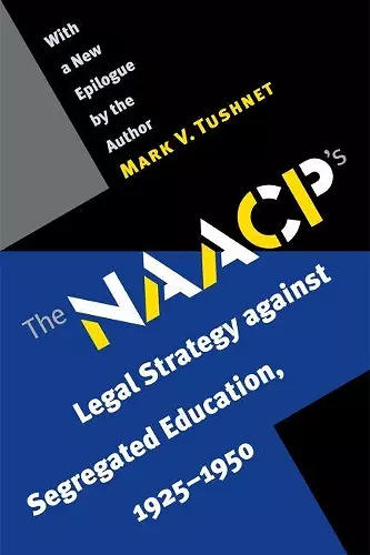 The NAACP's Legal Strategy against Segregated Education, 1925-1950 cover