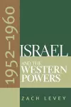 Israel and the Western Powers, 1952-1960 cover