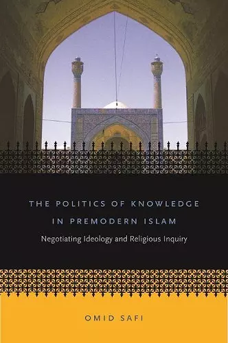 The Politics of Knowledge in Premodern Islam cover