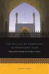 The Politics of Knowledge in Premodern Islam cover