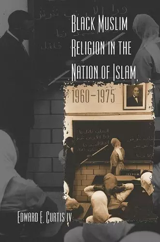 Black Muslim Religion in the Nation of Islam, 1960-1975 cover