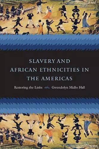 Slavery and African Ethnicities in the Americas cover