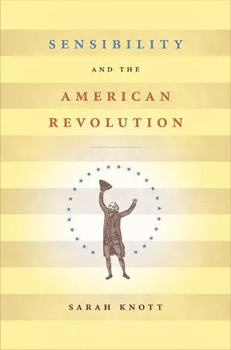 Sensibility and the American Revolution cover