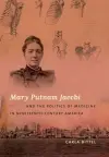 Mary Putnam Jacobi and the Politics of Medicine in Nineteenth-Century America cover
