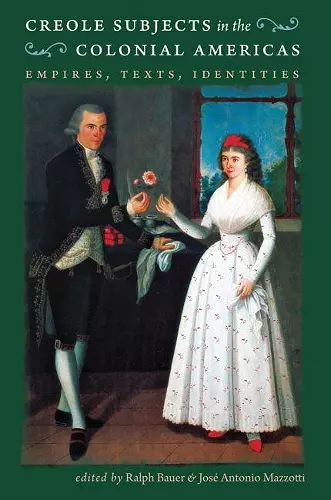 Creole Subjects in the Colonial Americas cover