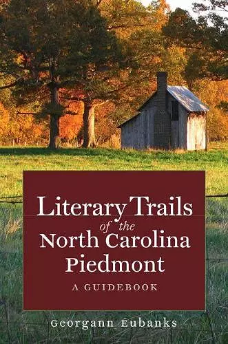 Literary Trails of the North Carolina Piedmont cover