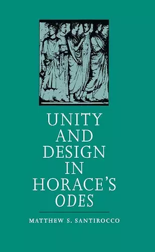 Unity and Design in Horace's Odes cover