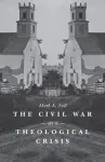 The Civil War As a Theological Crisis cover