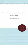 The Civil War and Readjustment in Kentucky cover