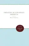 The Theater in Colonial America cover