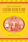 A Cultural History of Cuba during the U.S. Occupation, 1898-1902 cover