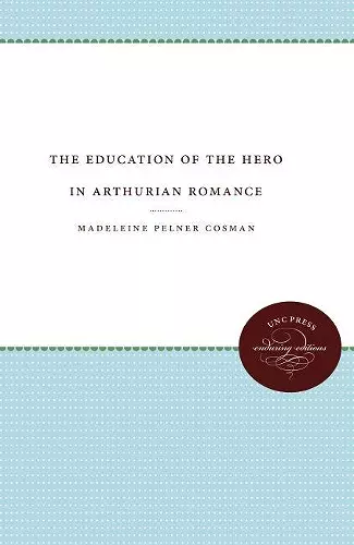 The Education of the Hero in Arthurian Romance cover