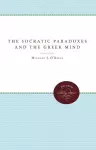 The Socratic Paradoxes and the Greek Mind cover