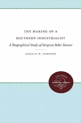 The Making of a Southern Industrialist cover