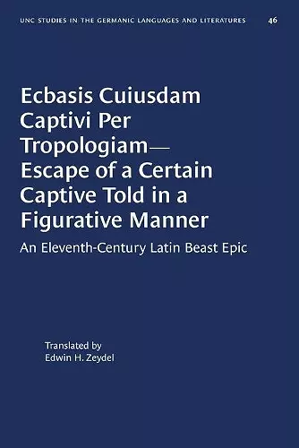 Ecbasis Cuiusdam Captivi Per Tropologiam--Escape of a Certain Captive Told in a Figurative Manner cover