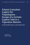 Ecbasis Cuiusdam Captivi Per Tropologiam--Escape of a Certain Captive Told in a Figurative Manner cover