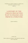 A History of the Useless Precaution Plot in Spanish and French Literature cover