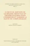 A Critical Edition of Le Régime Tresutile Et Tresproufitable Pour Conserver Et Garder La Santé Du Corps Humain cover