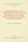 A Quantitative and Comparative Study of the Vocalism of the Latin Inscriptions of North Africa, Britain, Dalmatia, and the Balkans cover