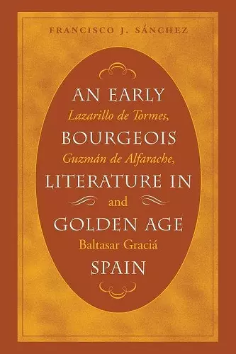 An Early Bourgeois Literature in Golden Age Spain cover