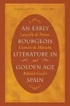 An Early Bourgeois Literature in Golden Age Spain cover