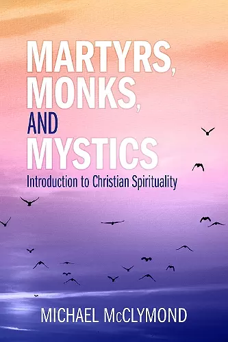 Martyrs, Monks, and Mystics cover