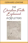 The Christian Faith Explained in 50 Letters cover