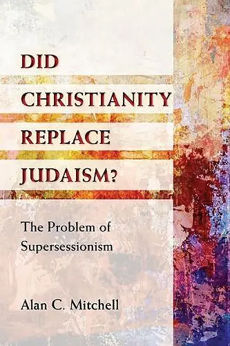Did Christianity Replace Judaism? cover
