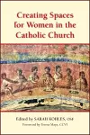 Creating Spaces for Women in the Catholic Church cover