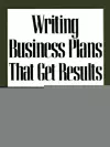 Writing Business Plans That Get Results cover