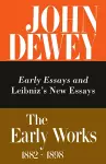 The Collected Works of John Dewey v. 1; 1882-1888, Early Essays and Leibniz's New Essays Concerning the Human Understanding cover
