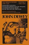 The Collected Works of John Dewey v. 2; 1902-1903, Journal Articles, Book Reviews, and Miscellany in the 1902-1903 Period, and Studies in Logical Theory and the Child and the Curriculum cover