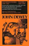 The Collected Works of John Dewey v. 4; 1907-1909, Journal Articles and Book Reviews in the 1907-1909 Period, and the Pragmatic Movement of Contemporary Thought and Moral Principles in Education cover
